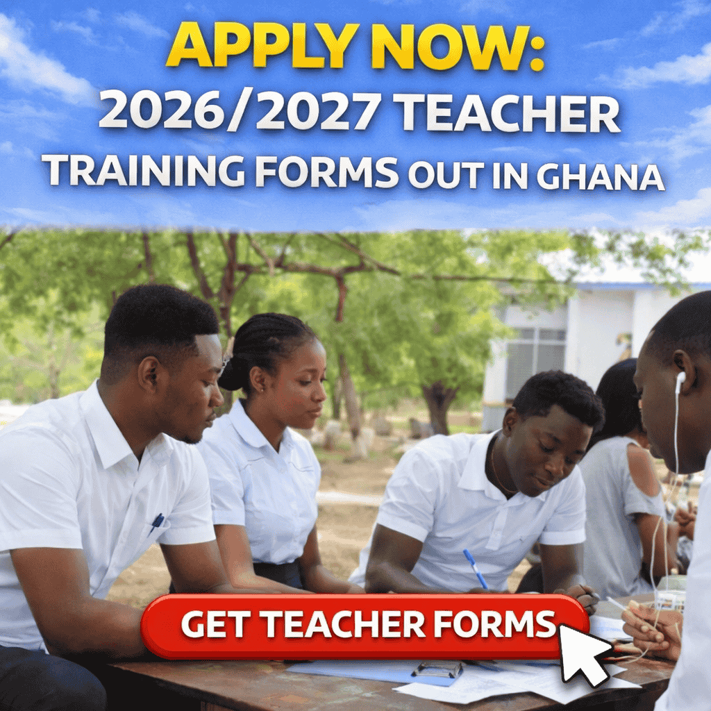 2026/2027 Teacher Training Forms Out in Ghana