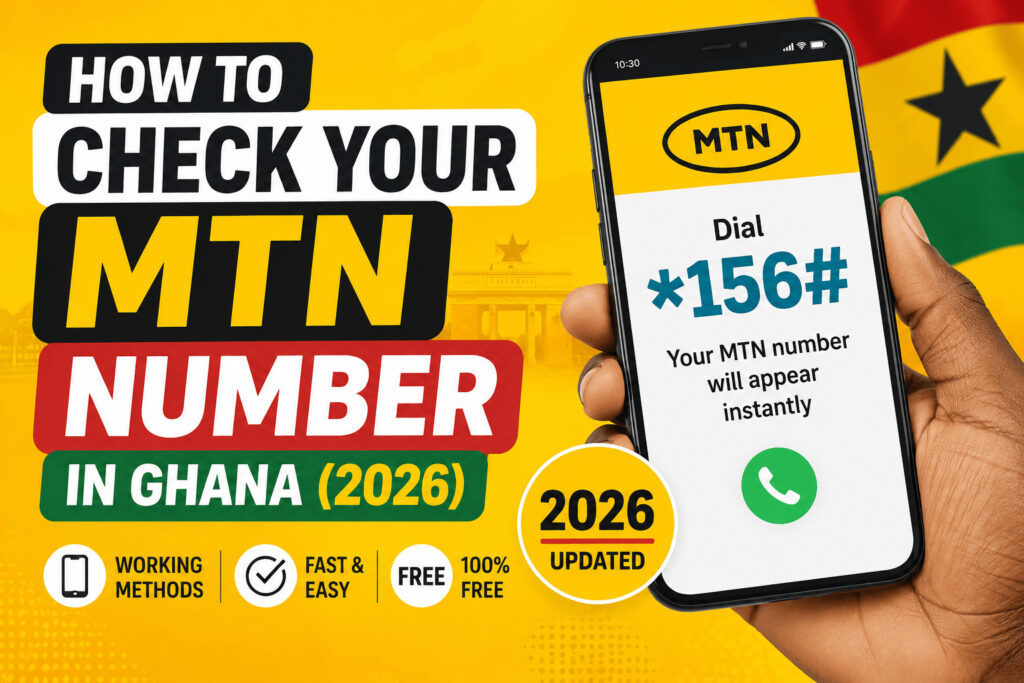 How to Check your MTN Number in Ghana (2026)