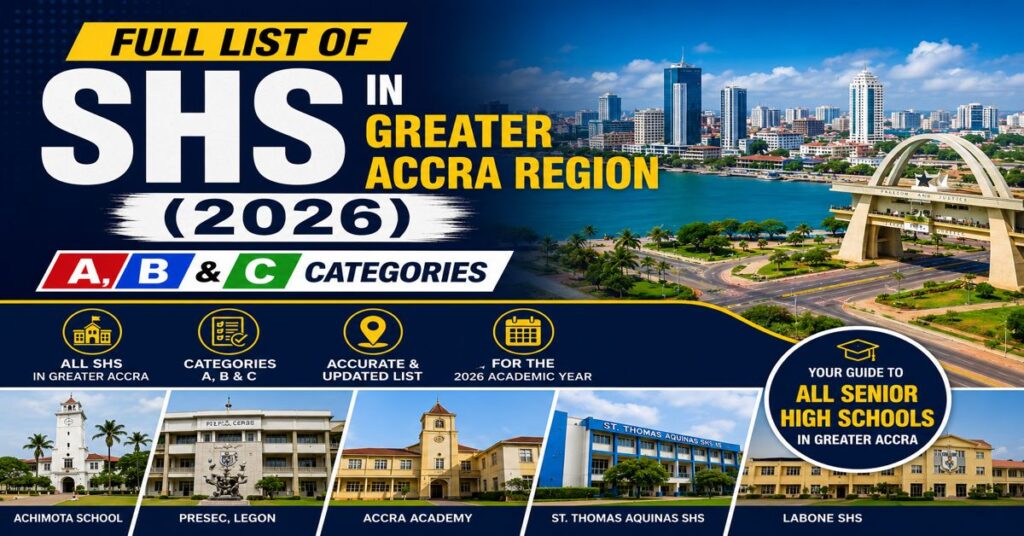 Full List of SHS in Greater Accra Region (2026):A, B & C